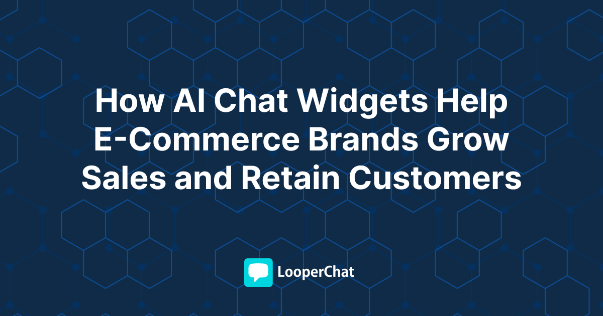 How AI Chat Widgets Help E-Commerce Brands Grow Sales and Retain Customers