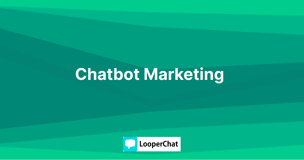 Chatbot Marketing: What It Is and Why It Matters for Your Brand Chatbot Marketing: What It Is and Why It Matters for Your Brand
